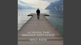 Across The Bright Distance