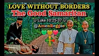 🎶 Love Without Borders: The Good Samaritan &ndash; A Gospel Reggae Anthem of Compassion! 🌍❤️ @AmenReggae&nbsp;📖