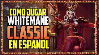 Como Jugar Whitemane Classic En Espa&ntilde;ol!