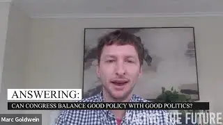 Can Congress balance good politics and good policy?
