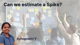 Can We Estimate a Spike in Agile? The Truth Revealed! | Scrum | Spike | Agile Estimation | Interview