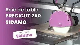 Pr&eacute;sentation et d&eacute;monstration de la Scie de table PRECICUT 250 SIDAMO