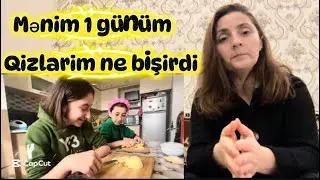 Mənim bir günüm❤️Qizlarim ne bişirdi😅