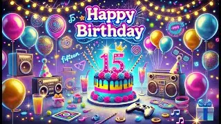 🎉 Joyeux Anniversaire pour tes 15 ans &ndash; Le Meilleur Anniversaire ! 🎂🎈Happy Birthday song kids