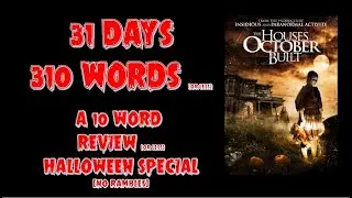 31 Days/310 Words HALLOWEEN Special - &ldquo;THE HOUSES OCTOBER BUILT