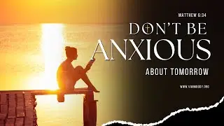 God's Answer to Anxiety Part 3