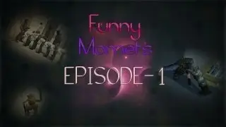 TOP 5 FUNNY MOMENTS Ep.1