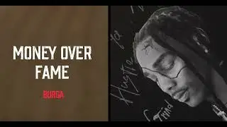 Burga - Money Over Fame (Visualizer)