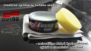 Ako aplikovať vosk Soft99 Fusso Coat so skutočne dlhou výdržou?