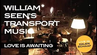 William Seen's Transport Music - Love is Awaiting Live in Zalen Schaaf, Leeuwarden, 2021
