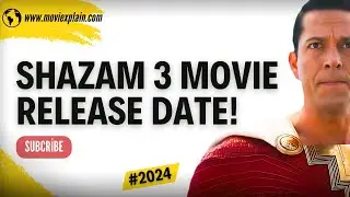 Shazam 3 Movie Release Date!! When It Will Go Out? 2024 News!!!