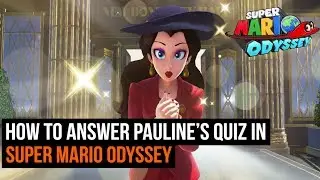 How to answer Pauline&rsquo;s quiz and find her birthday present in Super Mario Odyssey
