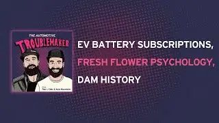 EV Battery Subscriptions, Fresh Flower Psychology, Dam History