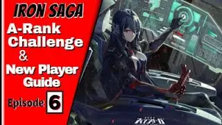 A-Rank Only Challenge! [] Episode Six [] Iron Saga New Player Guide
