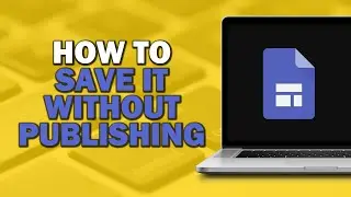 How To Save Google Sites Without Publishing (Easiest Way)​​​​​​​