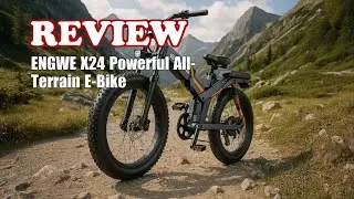 ENGWE X24 Fat Tire Electric Bike Review: 95 Miles Range & 31MPH Speed (2026)