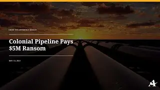 Colonial Pipeline Pays $5M Ransom