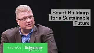 EcoStruxure™ Building: Smart Buildings for a Sustainable Future
