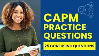 CAPM Exam Practice Questions - Project Management Mock Test (25 Confusing Questions)