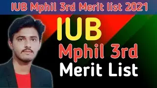 Check IUB 3rd Merit list 2021|| IUB ||Check IUB Mphil 3rd 2021||Updated points