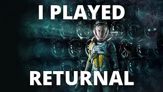 I PLAYED RETURNAL - FIRST IMPRESSIONS!