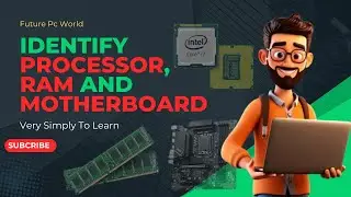 How To Choose Compatible Motherboard For Your CPU and RAM (Identify Processor, Ram And Motherboard)