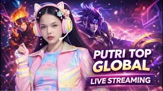 Live Mobile Legends, Mabar GRATIS Bareng PUTRI TOP GLOBAL