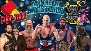 Chop Talk - Top Talent Pro Wrestling Ft Kurt Angle & The Beast Mortos