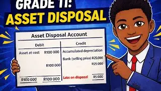 Asset Disposal Made Simple | Grade11 Accounting