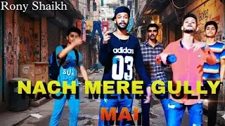 Nach Mere Gully Main | Official Video | by : Rony Shaikh hip hop rap new