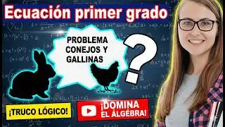 ECUACIONES primer grado 📐 PROBLEMA con gallinas y conejos