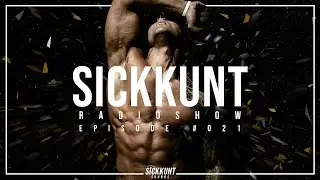 SICKKUNT RADIOSHOW #021