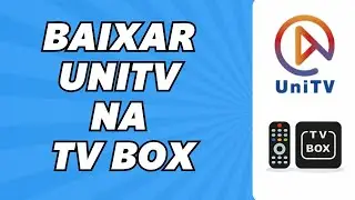 Como Baixar Unitv na TV Box (2025)