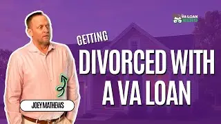 What Happens to Your VA Loan During a Divorce? Know Your Options
