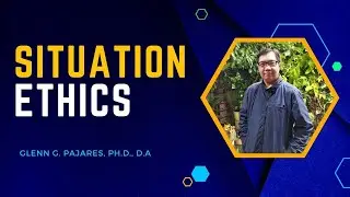 SITUATION ETHICS