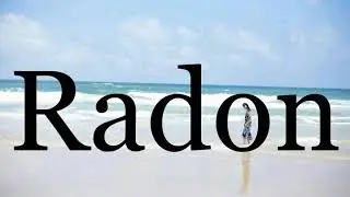 How To Pronounce Radon🌈🌈🌈🌈🌈🌈Pronunciation Of Radon