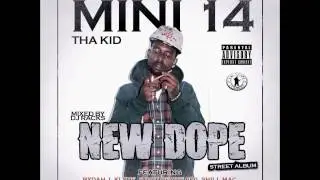 Mini 14 Tha Kid - New Dope (The Street Album)