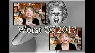 Worst Beauty PRODUCTS of 2017 - Makeup & Skincare for Mature Women