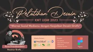 [PELATIHAN DESAIN KMT UGM 2023 : Warnai Sosial Mediamu dengan Keajaiban Desain Grafis]