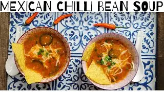MEXICAN CHILLI BEAN SOUP || WINTER SPECIAL SOUP RECIPE || RAJMA SOUP || CHILLI BLOSSOM