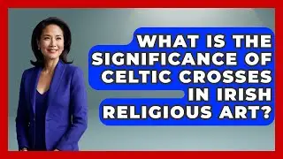 What Is The Significance Of Celtic Crosses In Irish Religious Art? - Discovering Ireland Now