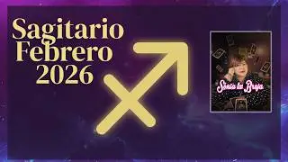 Sagitario Febrero 2026: Ascensos, Dinero, Amor y Salud | Hor&oacute;scopo Sonia La Bruja