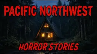 5 Most Disturbing True PACIFIC NORTHWEST Small Town Horror Stories | Scary STORIES FOR SLEEP & RELAX
