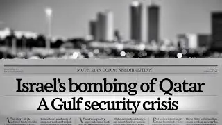 Israel&rsquo;s Bombing of Qatar Sparks Gulf Security Crisis | Middle East on Edge
