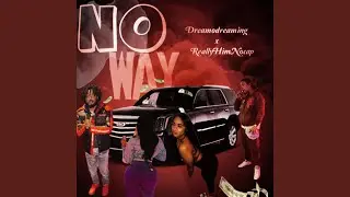 NoWay (feat. Dreamodreaming)