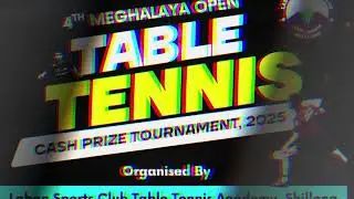 4th Meghalaya Open Table Tennis Cash Prize Tournament 2025 TEASER
