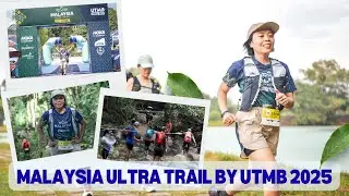 25K FULL FINISH AT MALAYSIA ULTRA TRAIL BY UTMB 2025