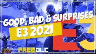 E3 2021 Highlights - The Good, Bad & Surprises