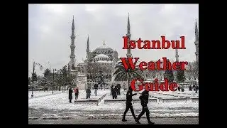🇹🇷  Istanbul Weather Guide. When is the best month to come?