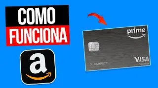 Como FUNCIONA la Tarjeta de Cr&eacute;dito AMAZON PRIME VISA (2025)